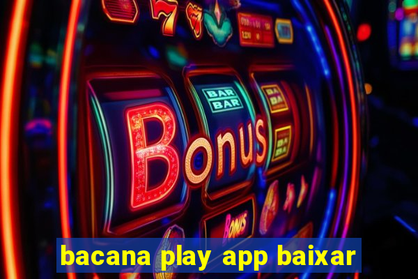 bacana play app baixar